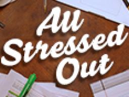 Join us for All Stressed Out!