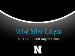 There's a total solar eclipse on the first day of classes.