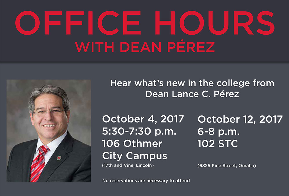 Office Hours with Dean Lance C. Pérez are set for Wednesday, Oct. 4 in Lincoln and Thursday, Oct. 12 in Omaha