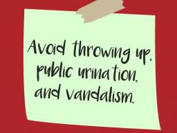 Don't make a personal foul when celebrating the big game. Avoid throwing up, public urination and vandalism.