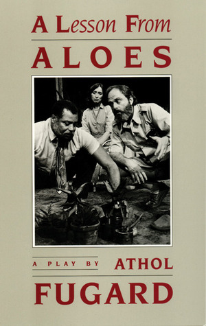Athol Fugard's A Lesson from Aloes was first performed at the Market Theatre in Johannesburg in 1978.
