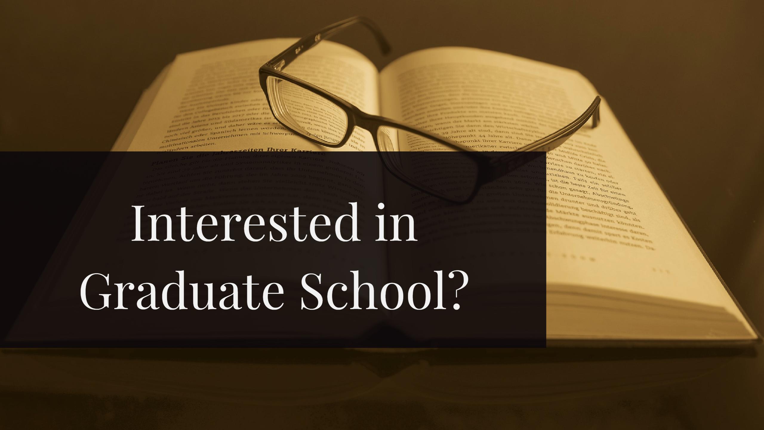 Interested in Graduate School?