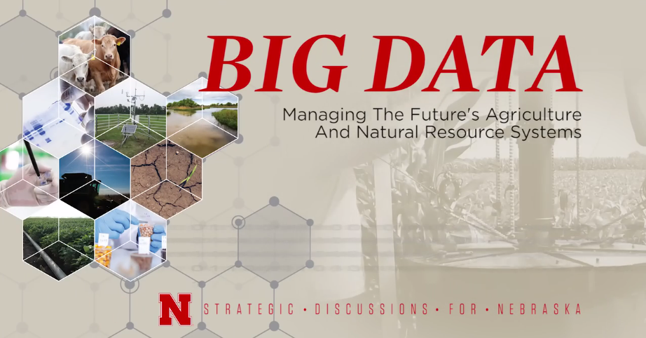 The title of the 2017 issue of Strategic Discussions for Nebraska is “Big Data: Managing the Future’s Agriculture and Natural Resource Systems.”