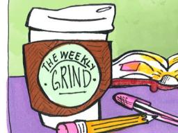 All you need to do is click on the link to read The Weekly Grind.