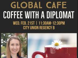 Global Cafe: Coffee with a Diplomat
