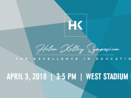 Helen Kelley Symposium for Excellence in Education 