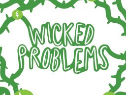 Wicked Problems: Investigating real world problems in the biology classroom