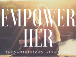 Empower Her Scholarship Graphic