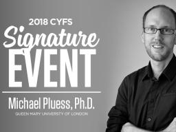 The inaugural CYFS Signature Event series presentation features Michael Pluess, psychologist and associate professor of developmental psychology at Queen Mary University of London.