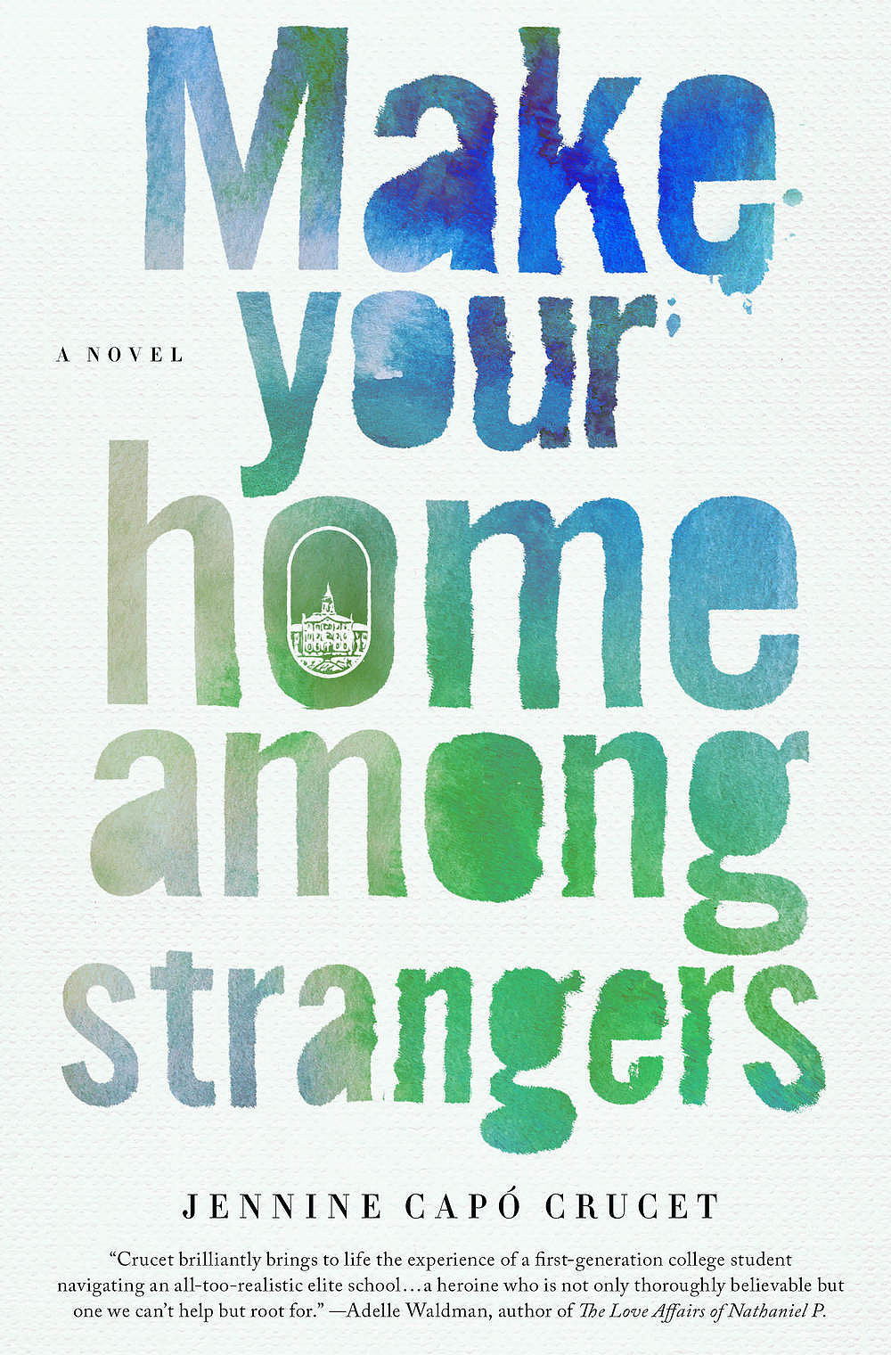 Make Your Home Among Strangers by UNL English professor Jennine Capó Crucet