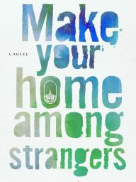 Make Your Home Among Strangers by UNL English professor Jennine Capó Crucet