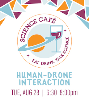 Science Cafe: Human-Drone Interaction