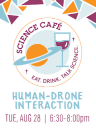Science Cafe: Human-Drone Interaction